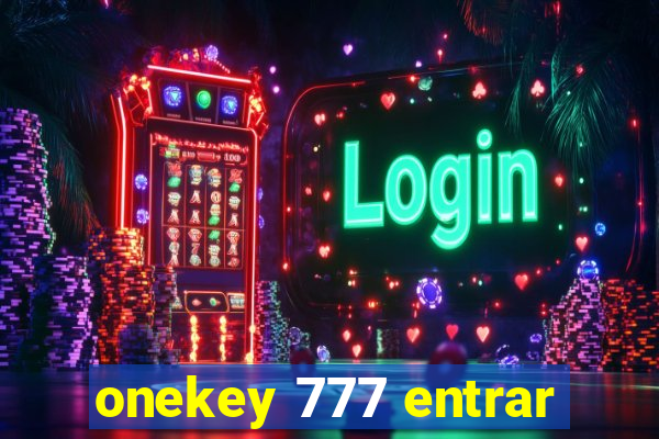 onekey 777 entrar